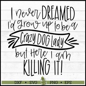 Archivo SVG de Crazy Dog Lady, dxf, eps, png, Dog Mom svg, Dog Rescue svg, Dog svg, Silhouette svg, Cricut svg, Archivo de corte, Descarga digital