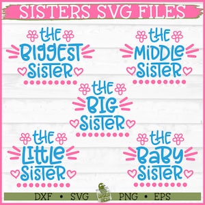 Sisters SVG File, dxf, eps, png, Big Sister svg, Little Sister svg, Middle Sister svg, Siblings, Silhouette Cameo, Cricut, Digital Download