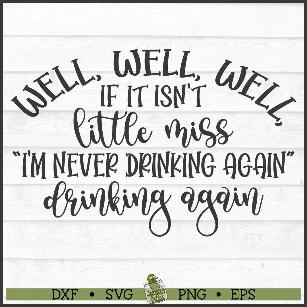 Never Drinking Again SVG File, Dxf, Eps, Png, Drinking Svg, Alcohol Svg ...