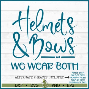 Può includere: Un design grafico blu-verde con il testo "Helmets & Bows We Wear Both" e la frase "Alternate Phrases Included" con una freccia che punta a destra. Sotto il grafico ci sono le parole "Mom of Both, Mama of Both, Momma of Both, Nana of Both, Grandma of Both" e i tipi di file "DXF, SVG, PNG, EPS".