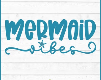 Mermaid Vibes SVG File, dxf, eps, png, Mermaid svg, Summer svg, Beach svg, Silhouette svg, Cricut svg, Cut File, Digital