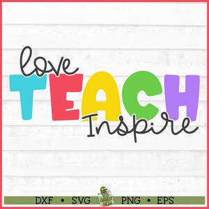 Love Teach Inspire SVG File, eps, png, Teacher svg, School svg, Teach svg, Classroom svg, Cricut svg, Silhouette svg, Cut File, Download