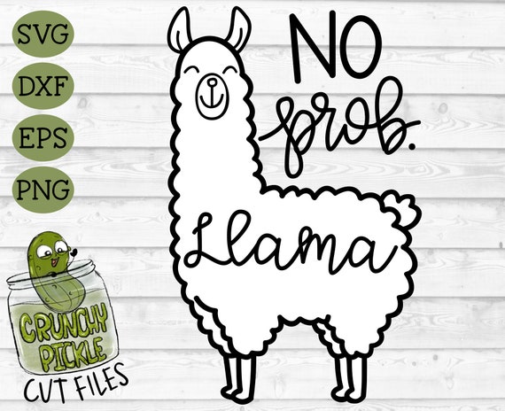 No Prob Llama Llama Svg Cut File Dxf Eps Png No Problem Etsy