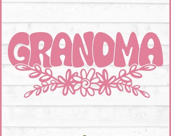 Grandma Flowers SVG File, dxf, eps, png, Grandma svg, Grandmother svg, Mother's Day svg, Silhouette svg, Cricut svg, Cut File, Download