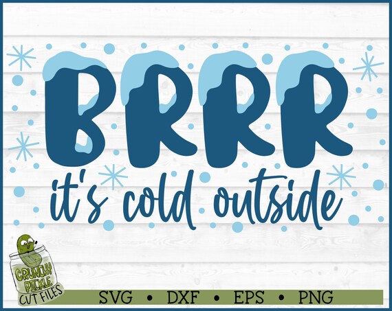 BRRR It's Cold Outside SVG File Dxf Eps Png Winter | Etsy