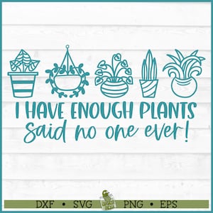Ich habe genug Pflanzen SVG-Datei, dxf, eps, png, Pflanze Mama svg, Pflanzendame svg, Sukkulenten svg, Zimmerpflanzen svg, Cricut svg, Cut File
