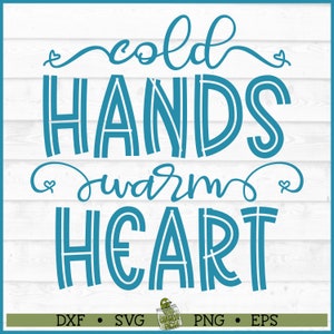 May include: Blue and white text graphic design with the words "cold hands warm heart" on a white wood background.