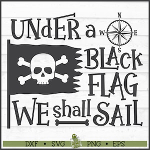 Unter einer schwarzen Flagge Piraten SVG-Datei, Dxf, Eps Png, Pirat SVG, Piraten Zitat svg, Silhouette svg, Cricut, Cut Datei, digitaler Download