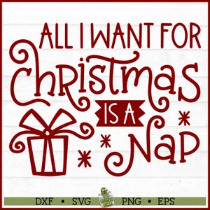Todo lo que quiero para Navidad es una siesta Archivo SVG, dxf, eps, png, Navidad svg, Siesta svg, Silhouette svg, Cricut svg, Archivo de corte, Descarga digital