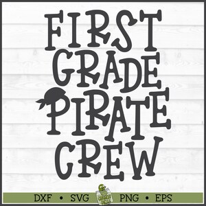 First Grade Pirate Crew SVG File, dxf, eps, png, Pirate svg, First Grade svg, 1st Grade svg, Silhouette svg, Cricut svg, Cut File, Download