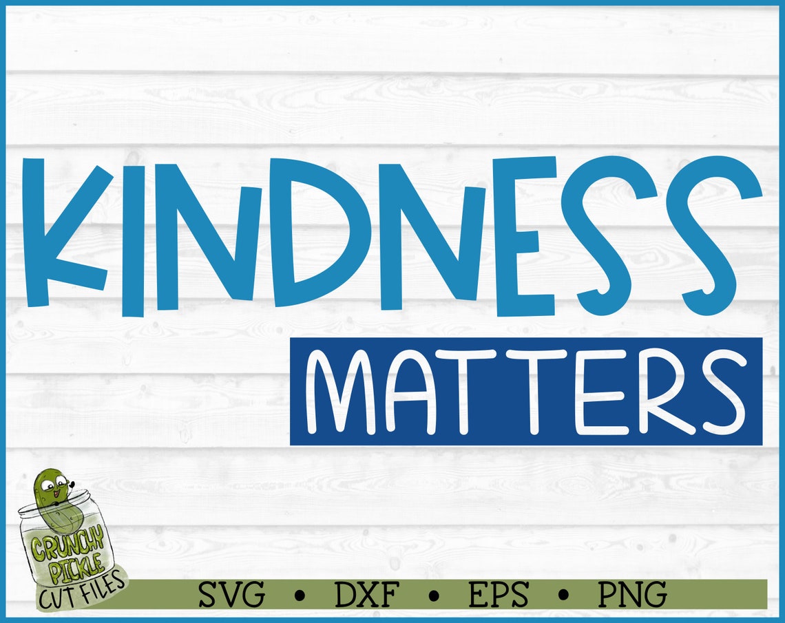 Kindness Matters Inspirational Quote SVG File Dxf Eps Png - Etsy