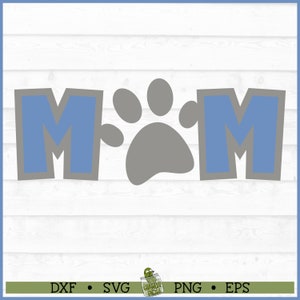 Dog Mom or Cat Mom Paw Print SVG File, dxf, eps, png, Dog Mom svg, Cat Mom svg, Paw svg, Silhouette svg, Cricut svg, Cutting File, Download