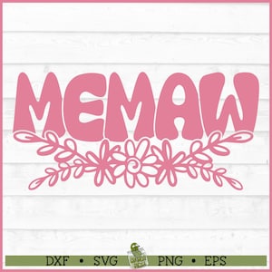 Archivo SVG de flores de Memaw, dxf, eps, png, Memaw SVG, Abuela SVG, Día de la Madre SVG, Silhouette SVG, Cricut SVG, Archivo de corte, Descargar