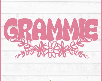 Grammie Flowers SVG File, dxf, eps, png, Grammie svg, Grandmother svg, Mother's Day svg, Silhouette svg, Cricut svg, Cut File, Download