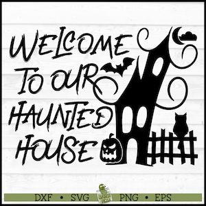 Welcome To Our Haunted House SVG File, dxf, eps, png, Halloween svg, Haunted House Sign svg, Cricut svg, Cut File, Download