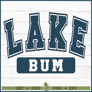 Lake Bum SVG File, Lake svg, Summer svg, Vacation svg, Lake Shirt svg, Lake Saying svg, Silhouette svg, Cricut svg, Cut File, Download