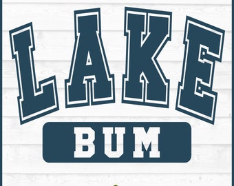 Lake Bum SVG File, Lake svg, Summer svg, Vacation svg, Lake Shirt svg, Lake Saying svg, Silhouette svg, Cricut svg, Cut File, Download
