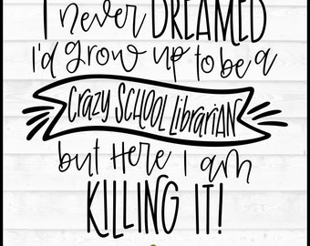 Crazy School Librarian SVG File, dxf, eps, png, School svg, Library svg, Teacher svg, Cricut svg, Silhouette svg, Cut File