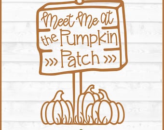 Meet Me At The Pumpkin Patch SVG File, dxf, eps, png, Fall svg, Pumpkins svg, Autumn svg, Cricut svg, Cut File, Digital Download