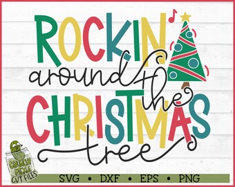 Rockin' Around the Christmas Tree SVG File, dxf, eps, png, Christmas svg, Christmas Quote svg, Christmas Song svg, Cricut svg, Cut File