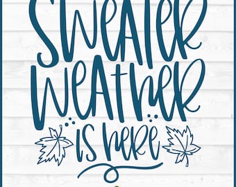 Sweater Weather Is Here SVG, dxf, eps, png, Fall svg, Winter svg, Autumn svg, Sweater Weather svg, Cricut svg, Cut File, Digital Download