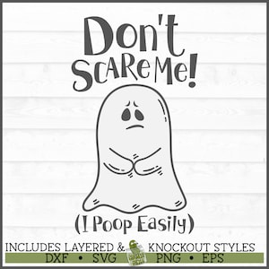 Don&#39;t Scare Me I Poop Easily SVG File, dxf, eps, png, Ghost svg, Funny svg, Halloween svg, Silhouette svg, Cricut svg, Digital Download