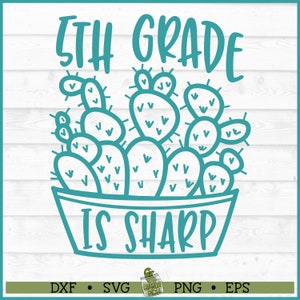 May include: A turquoise blue graphic design with the text "5th Grade is Sharp" and a cactus plant in a pot.