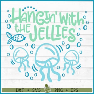 Hangin&#39; with the Jellies SVG File, dxf, eps, png, Jellyfish svg, Summer svg, Beach svg, Funny svg, Cut File, Cricut svg, Digital Download
