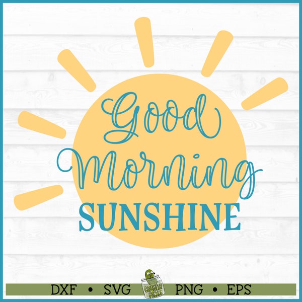 Good Morning Sunshine SVG, dxf, eps, png, Morning svg, Farmhouse svg, Spring svg, Summer svg, Sun svg, Cricut svg, Silhouette svg, Download