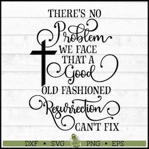 Good Old Fashioned Resurrection SVG File, dxf, eps, png, Jesus svg, Christian svg, Easter svg, Cricut svg, Silhouette svg, Cut File