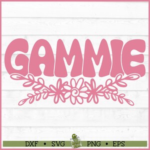 Archivo SVG de flores de Gammie, dxf, eps, png, Gammie SVG, Abuela SVG, Día de la Madre SVG, Silhouette SVG, Cricut SVG, Archivo de corte, Descargar