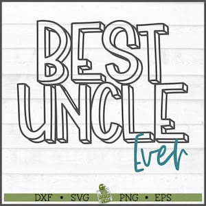 Best Uncle Ever SVG File, dxf, eps, png, Family svg, Uncle svg, Cricut svg, Silhouette Cameo svg, Cutting File, Digital Download