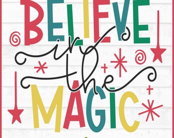 Believe in the Magic Christmas SVG File, dxf, eps, png, Christmas Quote svg, Christmas Magic svg, Silhouette svg, Cricut svg, Cut File