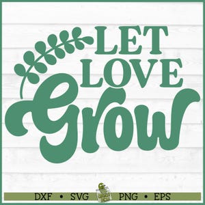 Laissez l'amour grandir fichier SVG, png, pot de fleurs svg, plante maman svg, svg plante dame, pouce vert svg, svg plantes d'intérieur, svg jardinage, fichier coupé