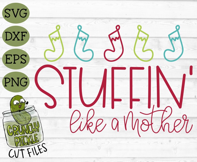 Stuffin Like A Mother Christmas Svg File Dxf Eps Png Etsy