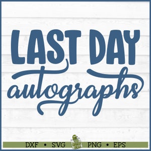 Last Day of School Autographs SVG File 3, dxf, eps, png, Teacher svg, Last Day of School svg, Cricut svg, Silhouette svg, Cut File, Download