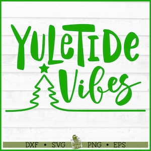 Yuletide Vibes Christmas SVG File, dxf, eps, png, Christmas Tree svg, Yuletide svg, Christmas Vibes svg, Cricut svg, Cut File, Download