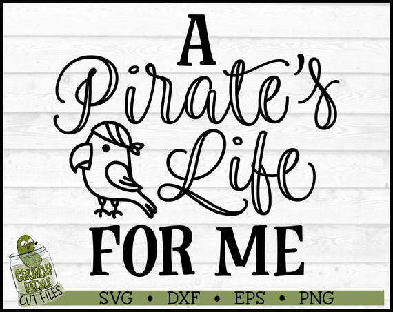 A Pirates Life for Me SVG Cut File Instant Download Pirate 