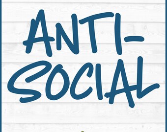 Anti-Social SVG File, dxf, eps, png, Funny svg, Nonsocial svg, No People svg, Silhouette svg, Cricut svg, Cut File, Download