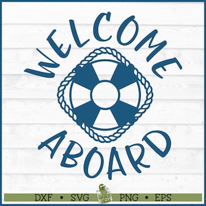 Welcome Aboard SVG ファイル、dxf、eps、png、航海 svg、ボート svg、ボート標識 svg、湖 svg、ビーチ svg、Cricut svg、シルエット svg、ダウンロード