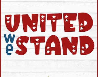 United We Stand SVG File, dxf, eps, png, Patriotic svg, July 4th svg, American svg, 4th of July svg, Cricut svg, Cut File, Download