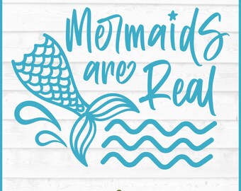 Mermaids Are Real SVG File, dxf, eps, png, Mermaid svg, Mermaid Tail svg, Beach svg, Silhouette svg, Cricut svg, Cut File, Digital