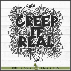 Creep it Real Halloween SVG File, dxf, eps, png, Spider Web svg, Spiderweb svg, Spider svg, Cricut svg, Silhouette svg, Cut File, Download