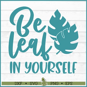 Sei Blatt in dir selbst SVG-Datei, dxf, eps, png, Pflanzen Mama svg, Pflanzendame svg, Monstera svg, Zimmerpflanzen svg, Cricut svg, Cut File, Download