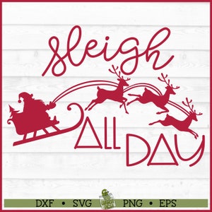 Sleigh All Day Santa SVG File, dxf, eps, png, Santa Sleigh svg, Christmas svg, Silhouette svg, Cricut svg, Cut File, Digital Download