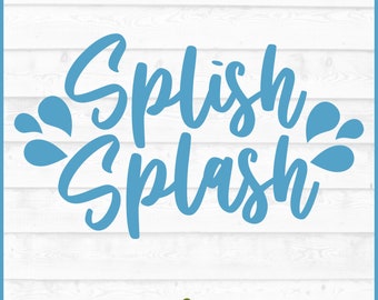 Splish Splash SVG File, dxf, eps, png, Bathroom Sign svg, Wall Decal svg, Summer svg, Pool svg, Cricut svg, Silhouette svg, Digital Download