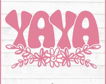 Yaya Flowers SVG ファイル、dxf、eps、png、Yaya svg、Grandmother svg、Mother's Day svg、Silhouette svg、Cricut svg、カットファイル、ダウンロード