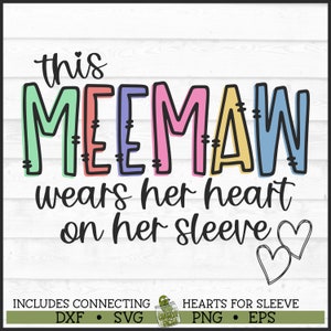 This Meemaw Wears Her Heart on Her Sleeve SVG File, dxf, eps, png, Meemaw svg, Hearts svg, Grandkids svg, Hearts on Sleeve svg, Cricut svg