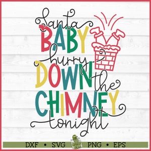 Santa Baby Hurry Down That Chimney SVG, dxf, eps, png, Santa svg, Cytat świąteczny svg, Piosenka świąteczna svg, Cricut svg, Plik do cięcia, Pobierz