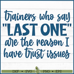Trainers Trust Issues Fitness SVG File, dxf, eps, png, Workout svg, Gym svg, Trainer svg, Cricut svg, Silhouette svg, Cut File, Download